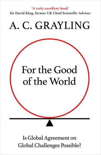 For the Good of the World: Why Our Planet's Crises Need Global Agreement Now (PDF/EPUB Version)