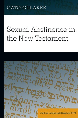 For Those Given: The Idealization of Sexual Abstinence in the New Testament (Studies in Biblical Literature, 178) (PDF/EPUB Version)