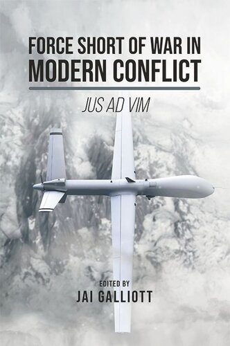 Force Short of War in Modern Conflict: Jus Ad Vim (PDF/EPUB Version)