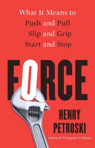 Force: What It Means to Push and Pull, Slip and Grip, Start and Stop (PDF/EPUB Version)