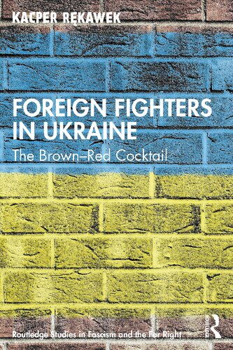 Foreign Fighters in Ukraine: The Brown-Red Cocktail (PDF/EPUB Version)