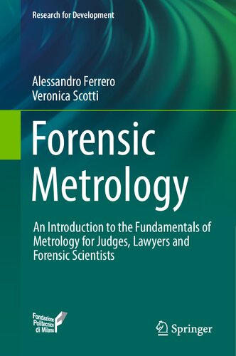 Forensic Metrology: An Introduction to the Fundamentals of Metrology for Judges, Lawyers and Forensic Scientists (Research for Development) (PDF/EPUB Version)