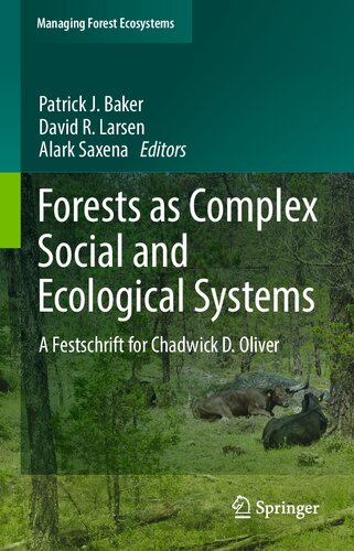 Forests as Complex Social and Ecological Systems: A Festschrift for Chadwick D. Oliver (Managing Forest Ecosystems, 41) (PDF/EPUB Version)