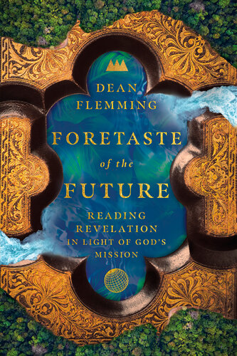 Foretaste of the Future: Reading Revelation in Light of God's Mission (PDF/EPUB Version)