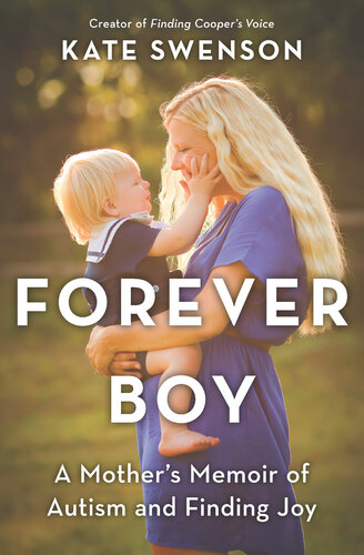 Forever Boy: A Mother's Memoir of Autism and Finding Joy (PDF/EPUB Version)
