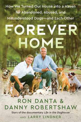 Forever Home: How We Turned Our House into a Haven for Abandoned, Abused, and Misunderstood Dogs—and Each Other (PDF/EPUB Version)