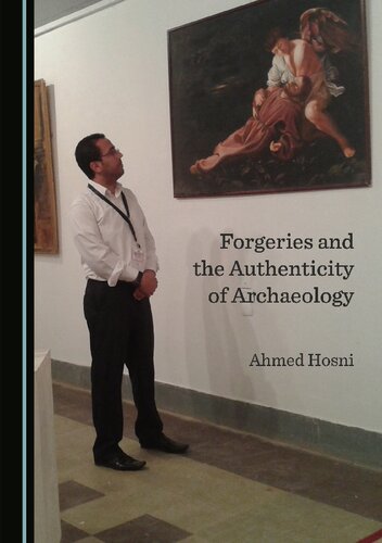 Forgeries and the Authenticity of Archaeology (PDF/EPUB Version)