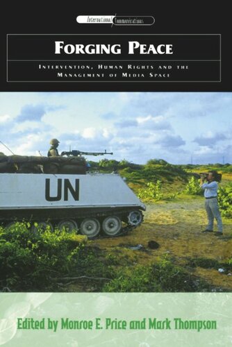 Forging Peace: Intervention, Human Rights and the Management of Media Space (PDF/EPUB Version)