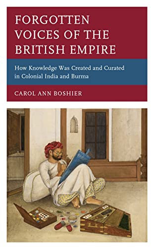 Forgotten Voices of the British Empire: How Knowledge was Created and Curated in Colonial India and Burma (PDF/EPUB Version)