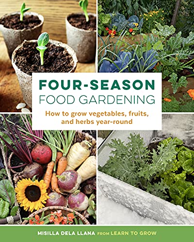 Four-Season Food Gardening: How to grow vegetables, fruits, and herbs year-round (PDF/EPUB Version)