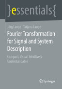 Fourier Transformation for Signal and System Description: Compact, Visual, Intuitively Understandable (PDF/EPUB Version)