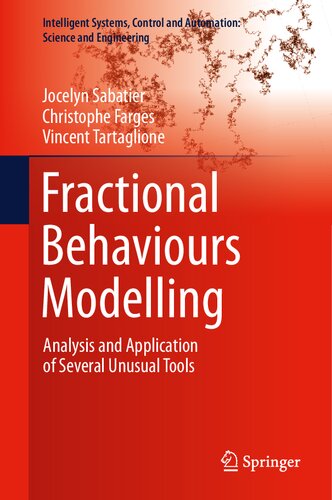 Fractional Behaviours Modelling: Analysis and Application of Several Unusual Tools (Intelligent Systems, Control and Automation: Science and Engineering, 101) (PDF/EPUB Version)