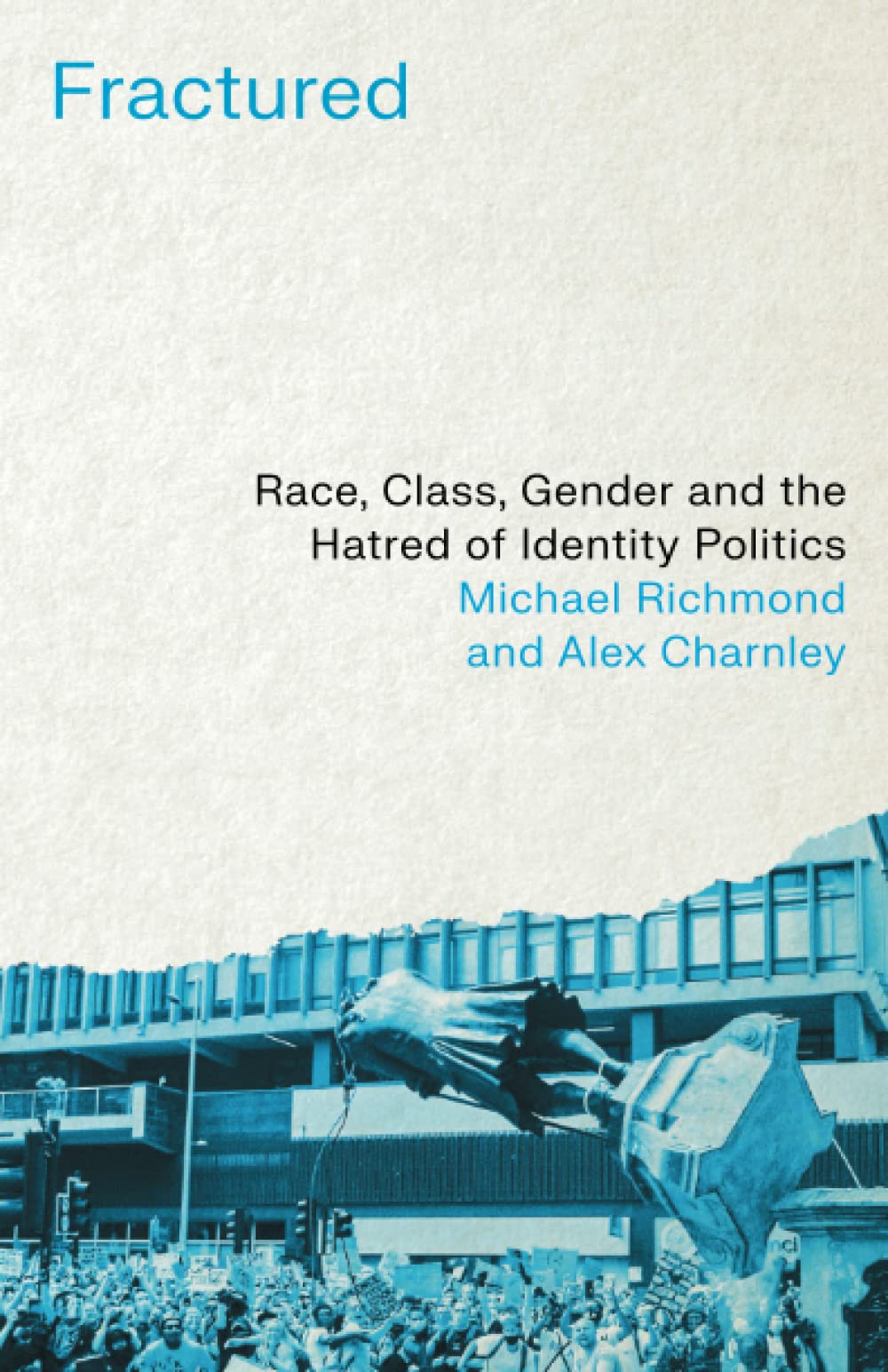 Fractured: Race, Class, Gender and the Hatred of Identity Politics (PDF/EPUB Version)