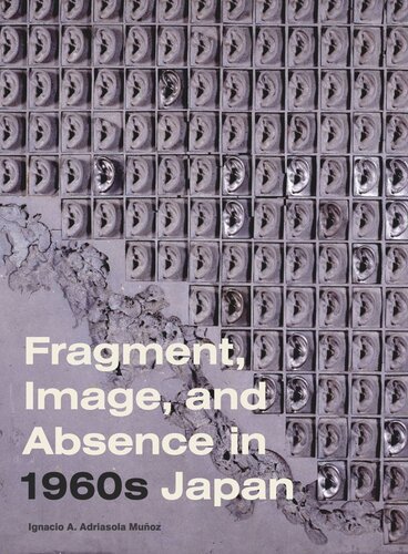 Fragment, Image, and Absence in 1960s Japan (PDF/EPUB Version)