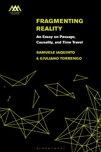 Fragmenting Reality: An Essay on Passage, Causality and Time Travel (PDF/EPUB Version)