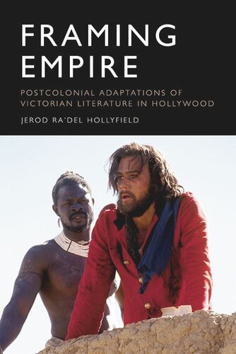 Framing Empire: Postcolonial Adaptations of Victorian Literature in Hollywood (PDF/EPUB Version)