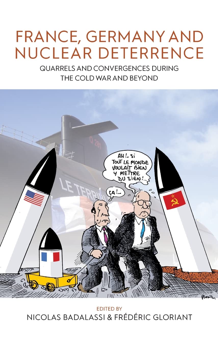 France, Germany, and Nuclear Deterrence: Quarrels and Convergences during the Cold War and Beyond (PDF/EPUB Version)