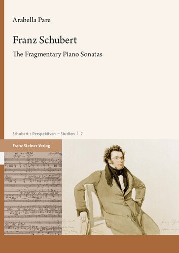 Franz Schubert: The Fragmentary Piano Sonatas (PDF/EPUB Version)