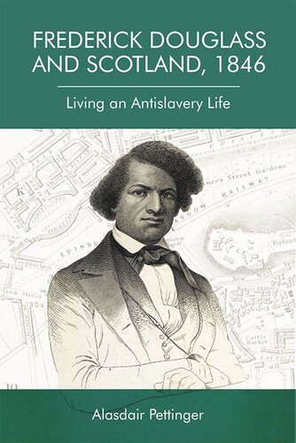 Frederick Douglass and Scotland, 1846: Living an Antislavery Life (PDF/EPUB Version)