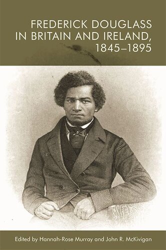 Frederick Douglass in Britain and Ireland, 1845-1895 (PDF/EPUB Version)