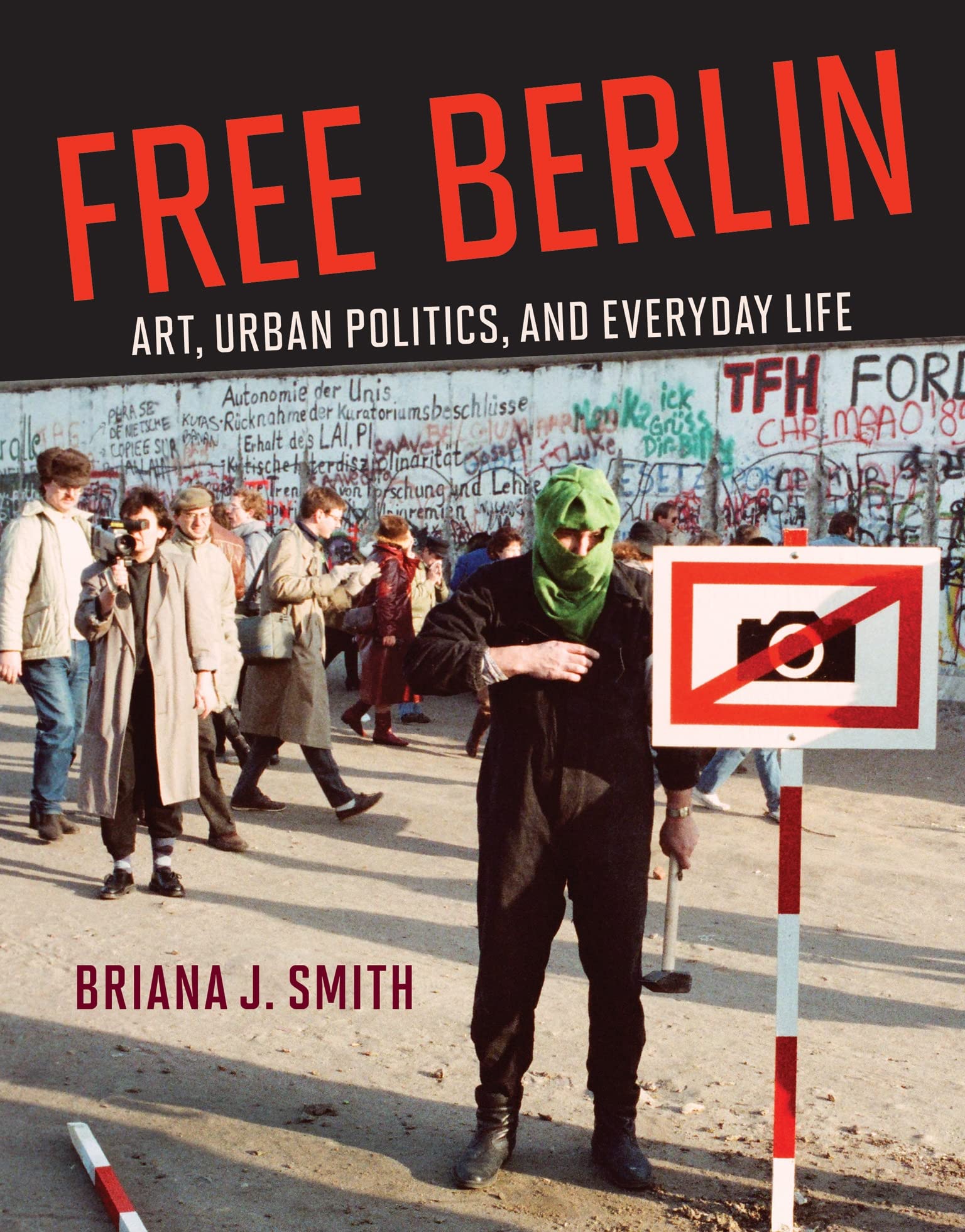 Free Berlin: Art, Urban Politics, and Everyday Life (PDF/EPUB Version)