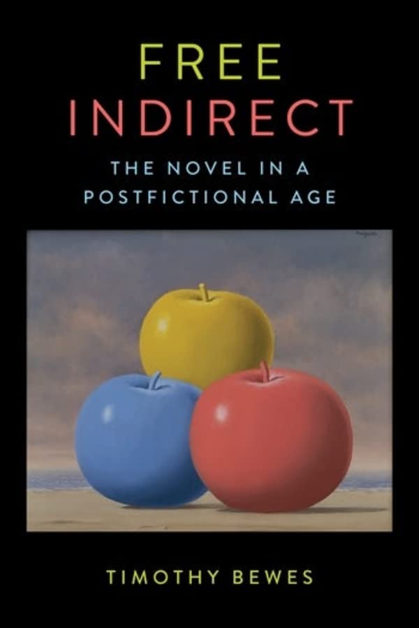 Free Indirect: The Novel in a Postfictional Age (Literature Now) (PDF/EPUB Version)
