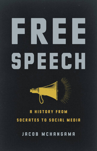 Free Speech: A History from Socrates to Social Media (PDF/EPUB Version)