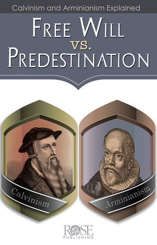 Free Will Vs. Predestination: Calvinism and Arminianism Explained (PDF/EPUB Version)
