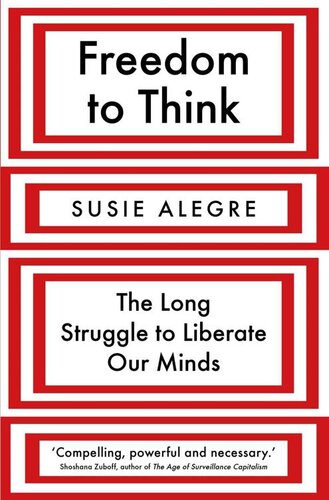Freedom to Think: The Long Struggle to Liberate Our Minds (PDF/EPUB Version)