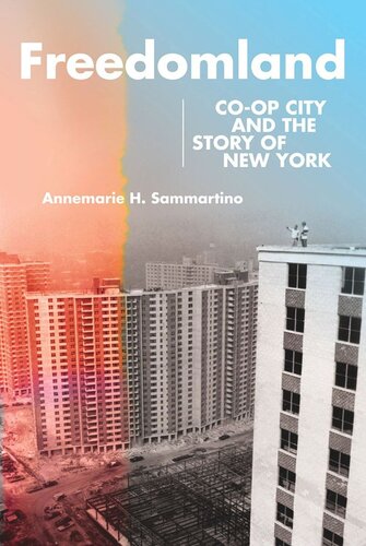 Freedomland: Co-op City and the Story of New York (PDF/EPUB Version)