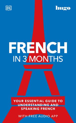 French in 3 Months with Free Audio App: Your Essential Guide to Understanding and Speaking French (PDF/EPUB Version)