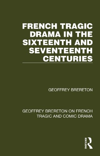 French Tragic Drama in the Sixteenth and Seventeenth Centuries (PDF/EPUB Version)
