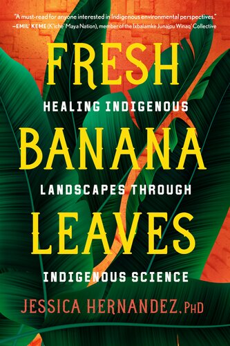 Fresh banana leaves : healing Indigenous landscapes through Indigenous science (PDF/EPUB Version)