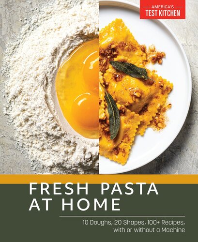 Fresh Pasta at Home : 10 Doughs, 20 Shapes, 100+ Recipes, with or without a Machine (PDF/EPUB Version)