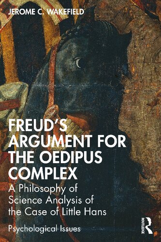 Freud's Argument for the Oedipus Complex: A Philosophy of Science Analysis of the Case of Little Hans (PDF/EPUB Version)