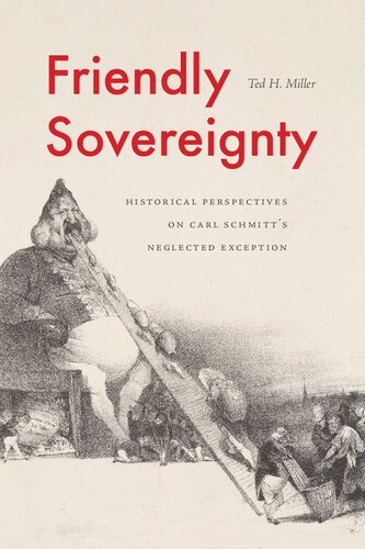 Friendly Sovereignty: Historical Perspectives on Carl Schmitt's Neglected Exception (PDF/EPUB Version)