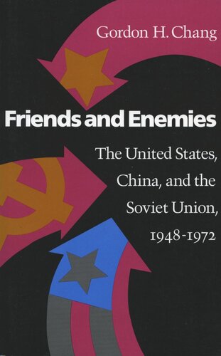 Friends and Enemies: The United States, China, and the Soviet Union, 1948-1972 (PDF/EPUB Version)