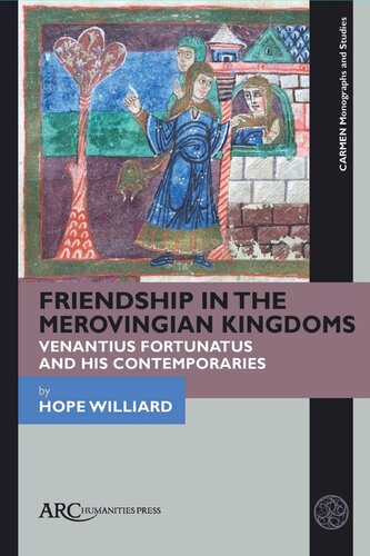 Friendship in the Merovingian Kingdoms: Venantius Fortunatus and His Contemporaries (PDF/EPUB Version)