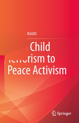 From Child Terrorism to Peace Activism (Springer Series in Social Work and Social Change) (PDF/EPUB Version)