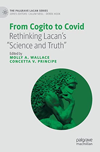 From Cogito to Covid: Rethinking Lacan’s “Science and Truth” (The Palgrave Lacan Series) (PDF/EPUB Version)