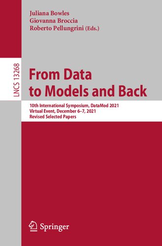From Data to Models and Back. 10th International Symposium, DataMod 2021 Virtual Event, December 6–7, 2021 Revised Selected Papers (PDF/EPUB Version)