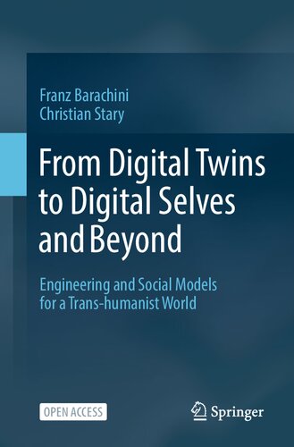 From Digital Twins to Digital Selves and Beyond: Engineering and Social Models for a Trans-humanist World (PDF/EPUB Version)