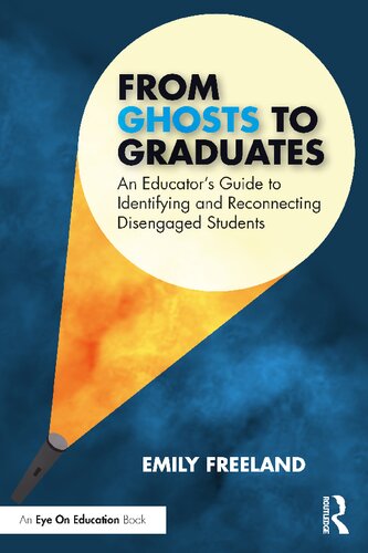 From Ghosts to Graduates: An Educator’s Guide to Identifying and Reconnecting Disengaged Students (PDF/EPUB Version)