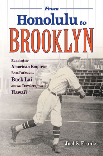 From Honolulu to Brooklyn: Running the American Empire’s Base Paths with Buck Lai and the Travelers from Hawai’i (PDF/EPUB Version)