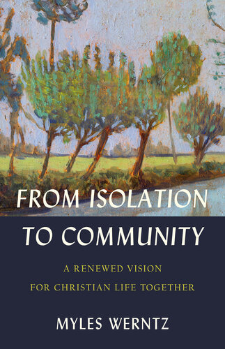 From Isolation to Community: A Renewed Vision for Christian Life Together (PDF/EPUB Version)