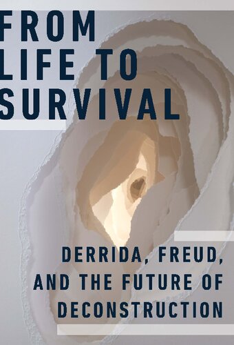 From Life to Survival: Derrida, Freud, and the Future of Deconstruction (PDF/EPUB Version)