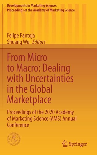 From Micro to Macro: Dealing with Uncertainties in the Global Marketplace: Proceedings of the 2020 Academy of Marketing Science (AMS) Annual ... of the Academy of Marketing Science) (PDF/EPUB Version)