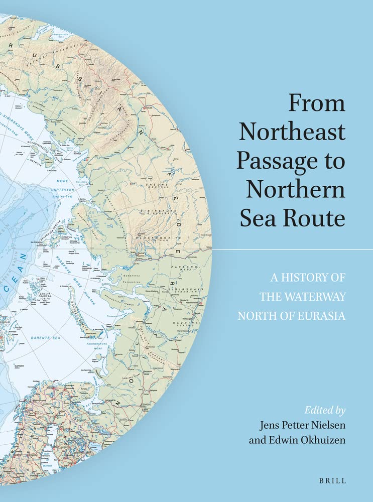 From Northeast Passage to Northern Sea Route: A History of the Waterway North of Eurasia (PDF/EPUB Version)