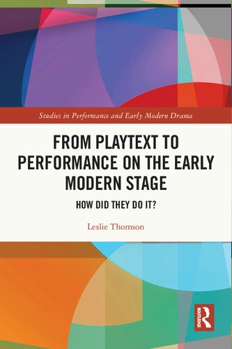 From Playtext to Performance on the Early Modern Stage: How Did They Do It? (PDF/EPUB Version)