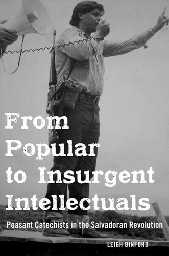 From Popular to Insurgent Intellectuals: Peasant Catechists in the Salvadoran Revolution (PDF/EPUB Version)